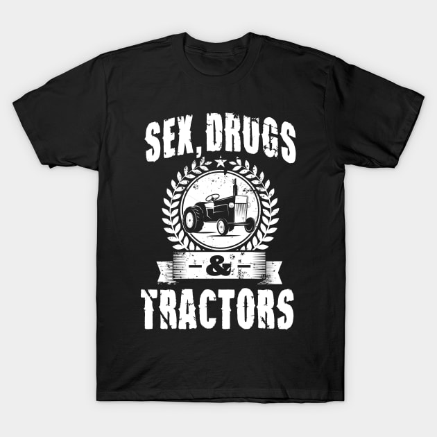 Farming: Sex, drugs & tractors T-Shirt by nektarinchen